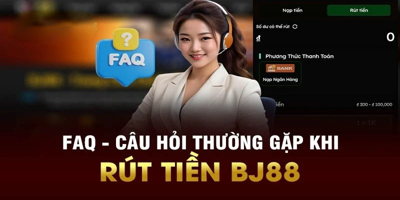 giai dap cau hoi pho bien khi rut tien bj88 Giải đáp câu hỏi phổ biến khi rút tiền BJ88