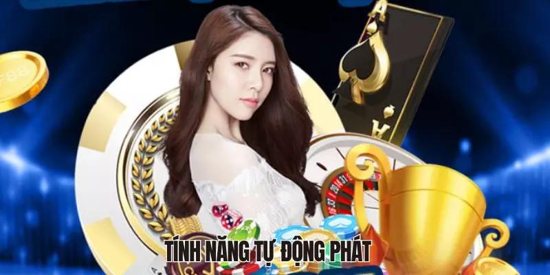 tinh nang tu dong phat trong tai xiu bj 88 tinh nang tu dong phat trong tai xiu bj 88